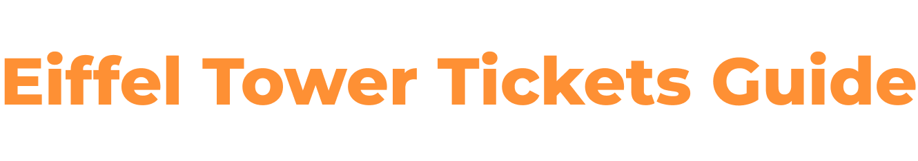 Eiffel Tower Tickets Guide